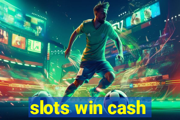 slots win cash